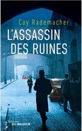 L’assassin des ruines- Cay Rademacher